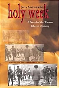Holy Week: A Novel of the Warsaw Ghetto Uprising (Paperback)