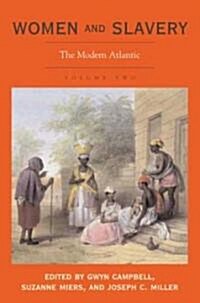 Women and Slavery, Volume Two: The Modern Atlantic Volume 2 (Paperback)
