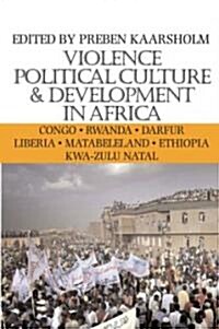 Violence, Political Culture & Development in Africa: Volume 6 (Paperback)