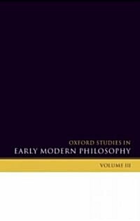 Oxford Studies in Early Modern Philosophy Volume 3 (Paperback)