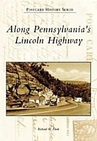 Along Pennsylvanias Lincoln Highway (Paperback)