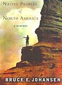 The Native Peoples of North America: A History (Paperback)