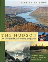 The Hudson: An Illustrated Guide to the Living River (Paperback, 2)