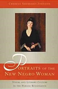 Portraits of the New Negro Woman: Visual and Literary Culture in the Harlem Renaissance (Paperback)