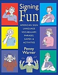 [중고] Signing Fun: American Sign Language Vocabulary, Phrases, Games, and Activities (Paperback)
