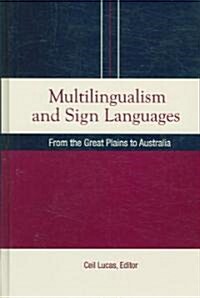 Multilingualism and Sign Languages: From the Great Plains to Australia Volume 12 (Hardcover)
