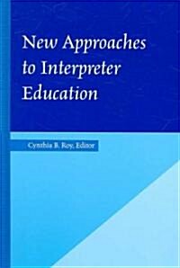 New Approaches to Interpreter Education: Volume 3 (Hardcover)