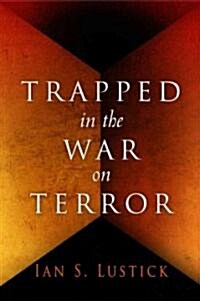 Trapped in the War on Terror (Hardcover)