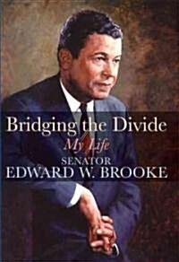 Bridging the Divide: My Life (Hardcover)