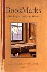 Bookmarks: Reading in Black and White a Memoir (Hardcover)