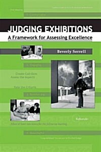 Judging Exhibitions: A Framework for Assessing Excellence [With CD (Audio)] (Paperback)