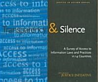 Transparency and Silence: A Survey of Access to Information Laws and Practices in 14 Countries (Paperback)