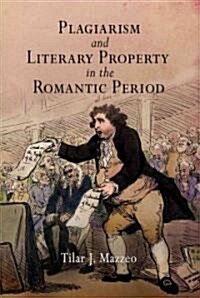 Plagiarism And Literary Property in the Romantic Period (Hardcover)