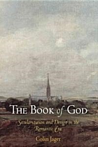 The Book of God: Secularization and Design in the Romantic Era (Hardcover)