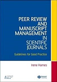 Peer Review and Manuscript Management in Scientific Journals: Guidelines for Good Practice (Paperback)