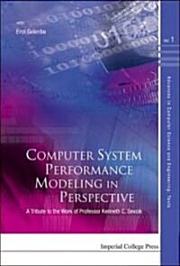 Computer System Performance Modeling In Perspective: A Tribute To The Work Of Prof Kenneth C Sevcik (Hardcover)