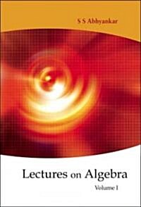 Lectures on Algebra - Volume 1 (Hardcover)