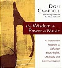 Wisdom and Power of Music: An Innovative Program to Enhance Your Health, Creativity, and Communication (Audio CD)