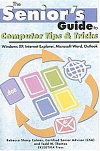 The Seniors Guide to Computer Tips and Tricks (Paperback)