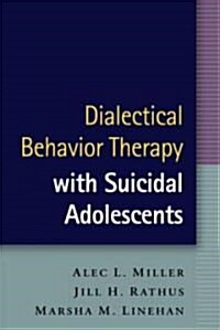 Dialectical Behavior Therapy With Suicidal Adolescents (Hardcover, 1st)