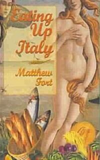 Eating Up Italy (Paperback)