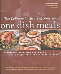 One Dish Meals: Flavorful Single-Dish Meals from the Worlds Premier Culinary College (Hardcover)