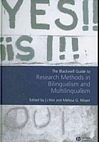 The Blackwell Guide to Research Methods in Bilingualism and Multilingualism (Hardcover)