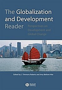 The Globalization and Development Reader: Perspectives on Development and Global Change (Paperback)