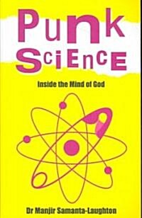 Punk Science – Inside the Mind of God (Paperback)