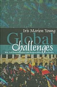 Global Challenges : War, Self-Determination and Responsibility for Justice (Paperback)