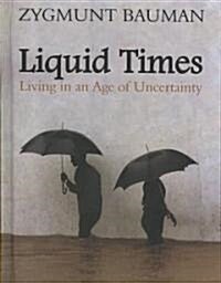 Liquid Times : Living in an Age of Uncertainty (Hardcover)