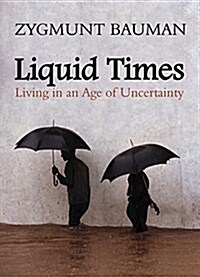 Liquid Times : Living in an Age of Uncertainty (Paperback)