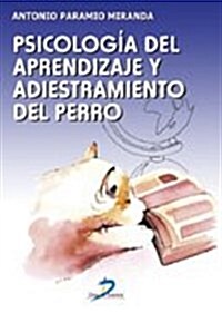 Psicologia del aprendizaje y adiestramiento del perro/ Psychology of Learning and Dog Training (Paperback)