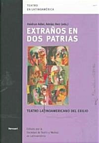 Extranos en dos patrias/ Strangers in two Patriots (Paperback)