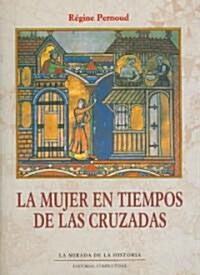 La mujer en tiempos de las cruzadas / The Woman in The Times of The Crusades (Paperback)