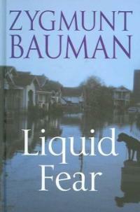 Liquid fear