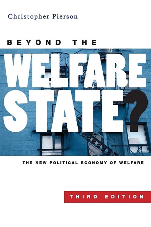 Beyond the Welfare State? : The New Political Economy of Welfare (Paperback, 3 ed)