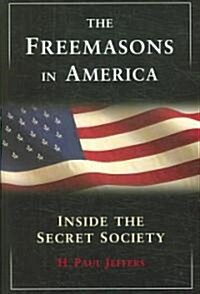 The Freemasons in America (Hardcover)