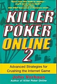 Killer Poker Online 2: Advanced Strategies for Crushing the Internet Game (Paperback)
