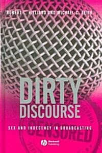 Dirty Discourse : Sex and Indecency in Broadcasting (Hardcover, 2 ed)