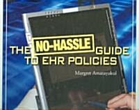 The No-Hassle Guide to EHR Policies (Hardcover, PCK)