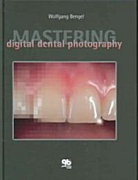 Mastering Digital Dental Photography (Hardcover)