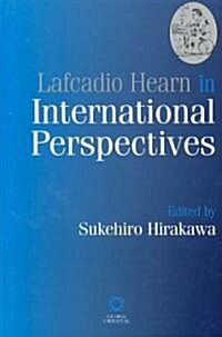 Lafcadio Hearn in International Perspectives (Hardcover)