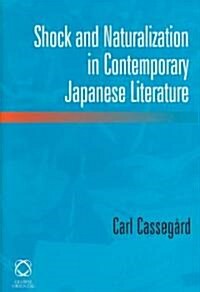 Shock and Naturalization in Contemporary Japanese Literature (Hardcover)