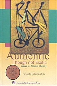 Authentic Though Not Exotic: Essays on Filipino Identity (Paperback)
