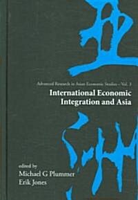 International Economic Integration and Asia (Hardcover)