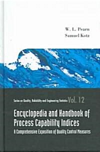 Encyclopedia and Handbook of Process Capability Indices: A Comprehensive Exposition of Quality Control Measures (Hardcover)