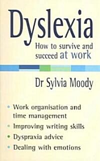 Dyslexia: How to survive and succeed at work (Paperback)