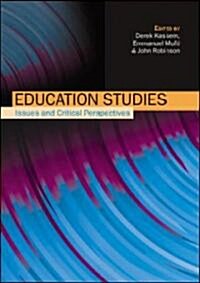 Education Studies: Issues and Critical Perspectives (Paperback)