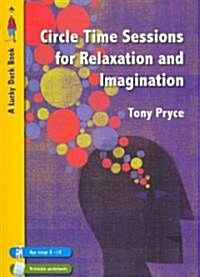 Circle Time Sessions for Relaxation and Imagination (Paperback)